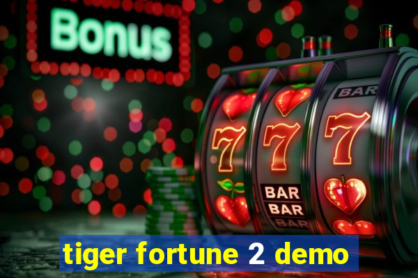 tiger fortune 2 demo